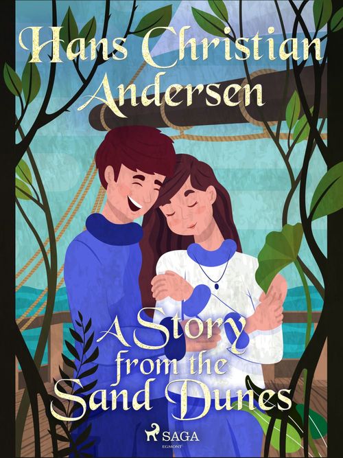 ebook cover of A Story from the Sand Dunes, by Hans Christian Andersen