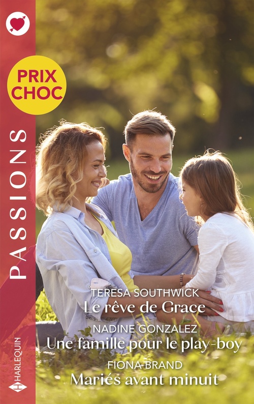 ebook cover of Le rêve de Grace - Une famille pour le play-boy - Mariés avant minuit, by Teresa Southwick, Nadine Gonzalez, Fiona Brand