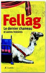 Couverture ebook de Le dernier chameau et autres histoires, de Fellag