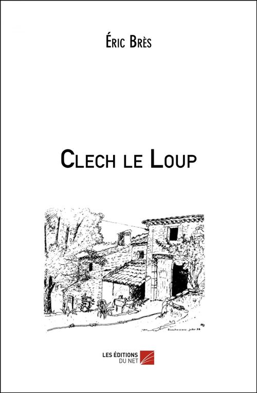 Couverture ebook de Clech le Loup, de Eric Brès