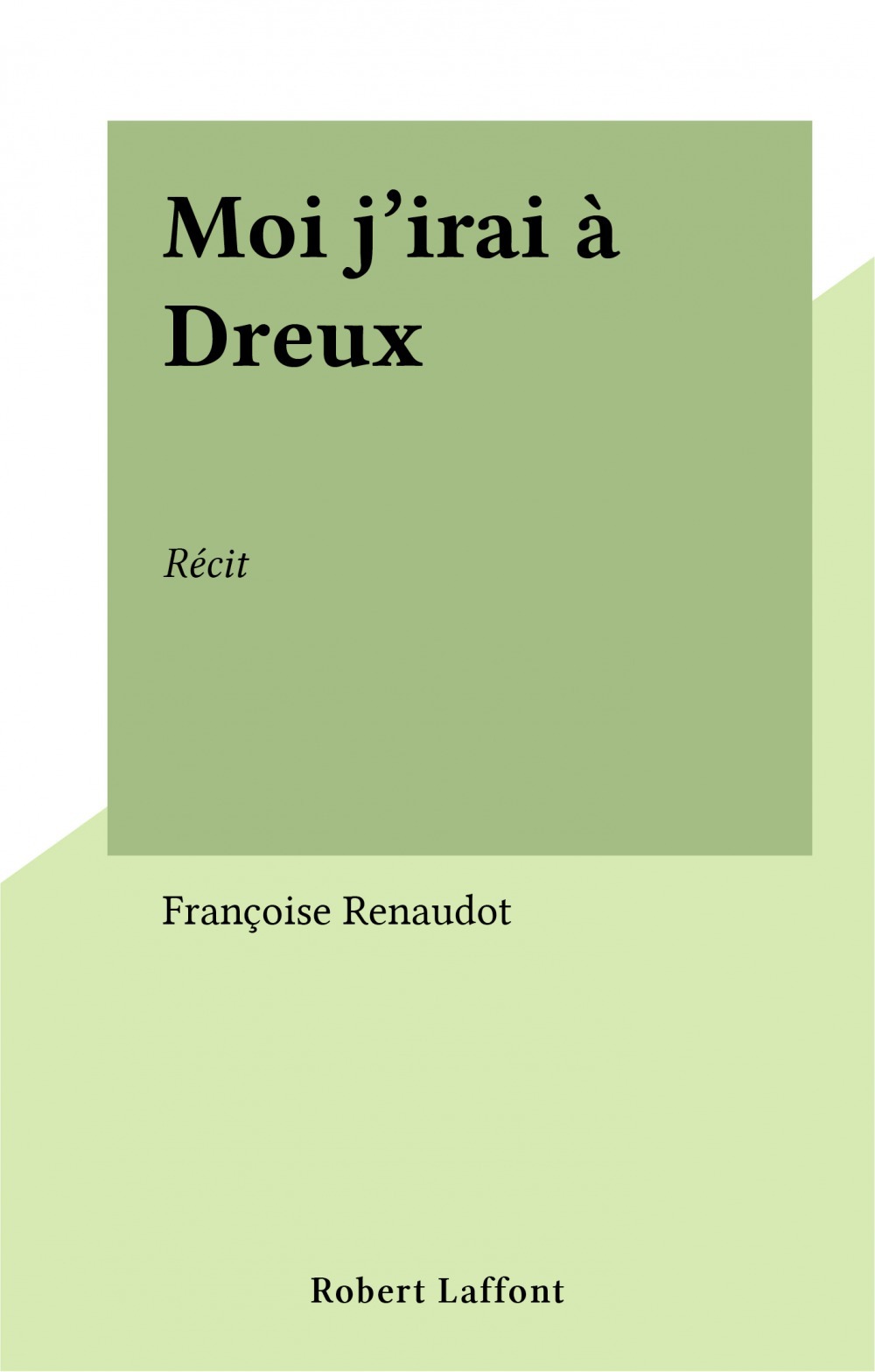 Couverture ebook de Moi j'irai à Dreux, de Renaudot/Francoise