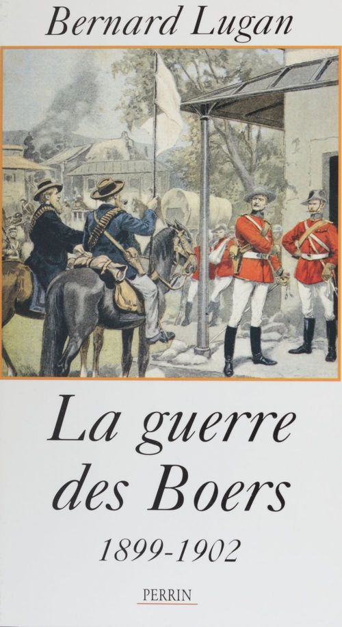 Couverture ebook de La Guerre des Boers (1899-1901), de Lugan Bernard