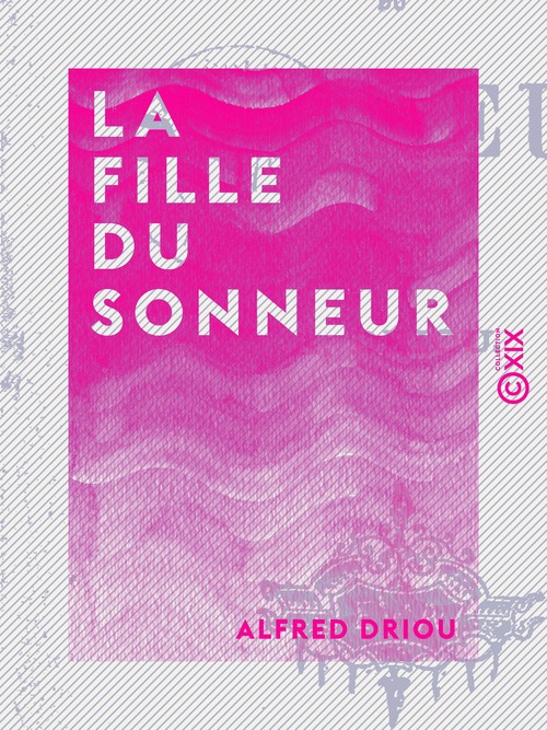 Couverture ebook de La Fille du sonneur, de Alfred Driou