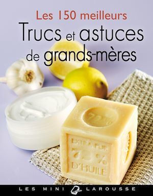 ebook cover of Les 150 meilleurs trucs et astuces de grands-mères, by Collectif