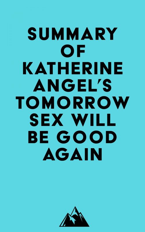 ebook cover of Summary of Katherine Angel's Tomorrow Sex Will Be Good Again, by Everest Media