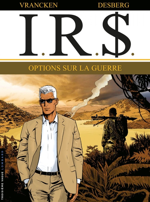Couverture ebook de I.R.$. - Tome 16 - Options sur la Guerre, de Stephen Desberg, Daniel Koller, Bernard Vrancken