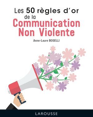 Couverture ebook de Les 50 Règles d'Or de la Communication non violente, de Anne-Laure Boselli