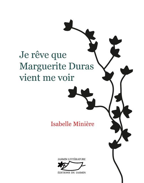 Couverture ebook de Je rêve que Marguerite Duras vient me voir, de Marie Geffray