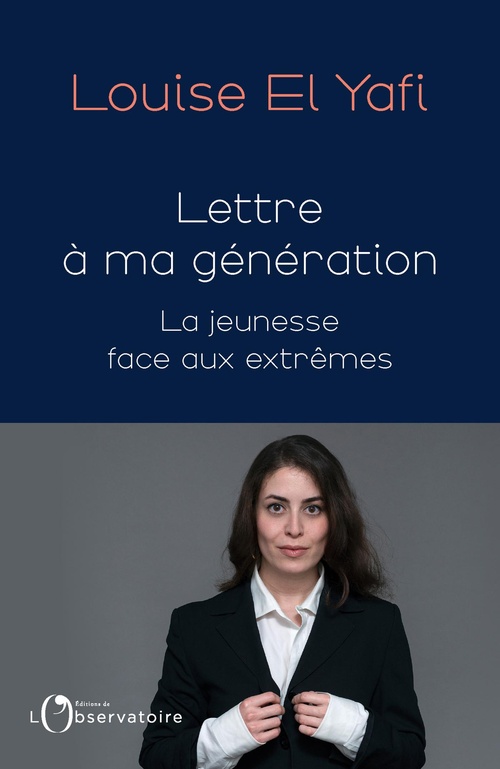 Couverture ebook de Lettre à ma génération : La jeunesse face aux extrêmes, de Louise El Yafi