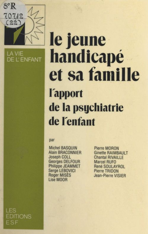 ebook cover of Le jeune handicapé et sa famille : l'apport de la psychiatrie de l'enfant, by Alain Braconnier, Joseph Coll, Michel Basquin