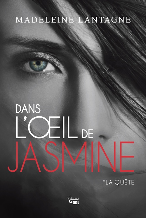 Couverture ebook de Dans l'oeil de Jasmine, de Madeleine Lantagne