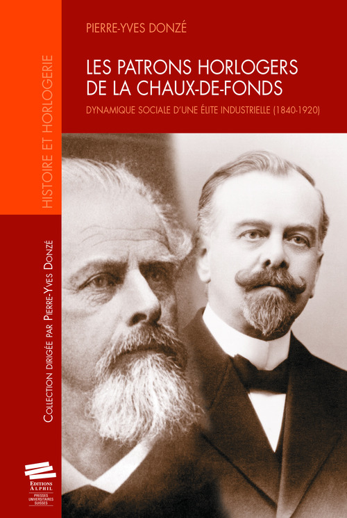 ebook cover of Les patrons horlogers de La Chaux-de-Fonds, by Pierre-Yves Donzé