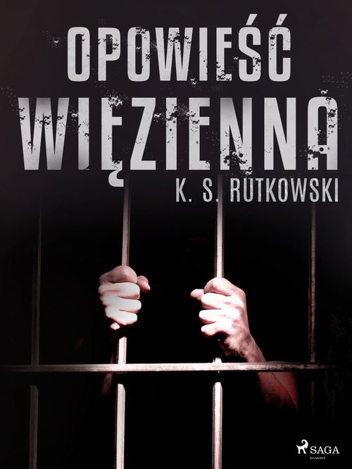 ebook cover of Opowie´s´c wiezienna, by K. S. Rutkowski