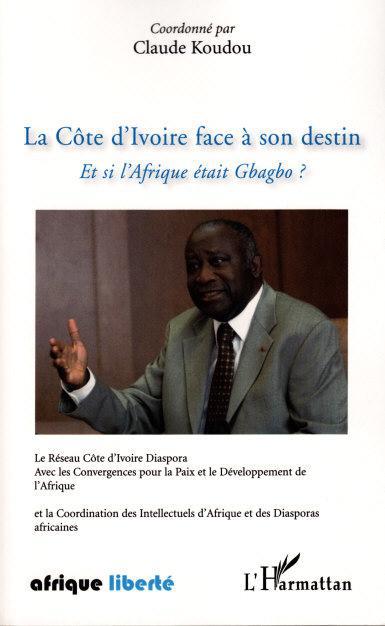 Couverture ebook de La Côte d'ivoire face à son destin, de Claude Koudou