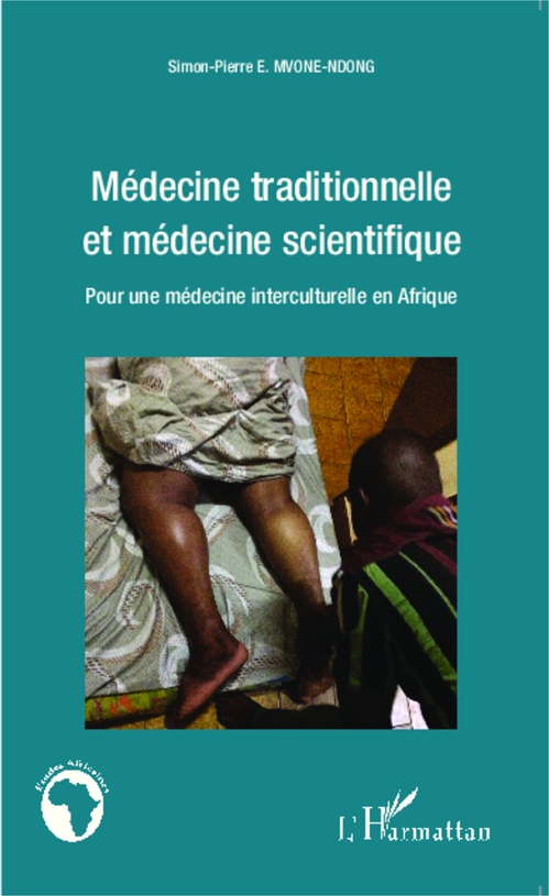 Couverture ebook de Médecine traditionnelle et médecine scientifique, de Simon-pierre Mvone ndong