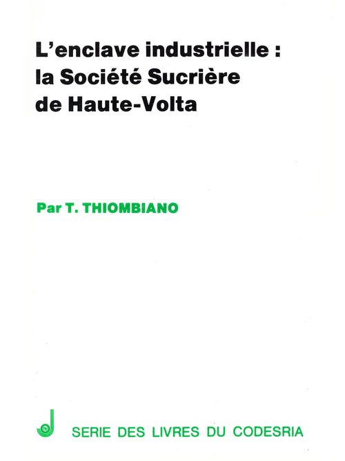 ebook cover of L'enclave industrielle : la société sucrière de Haute-Volta, by Taladidia Thiambiano