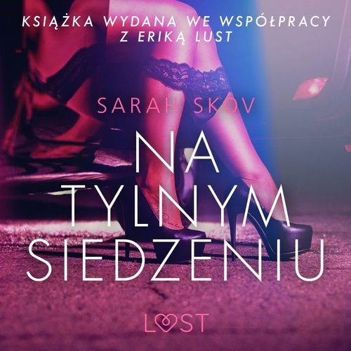Couverture audiobook de Na tylnym siedzeniu - opowiadanie erotyczne, de Sarah Skov
