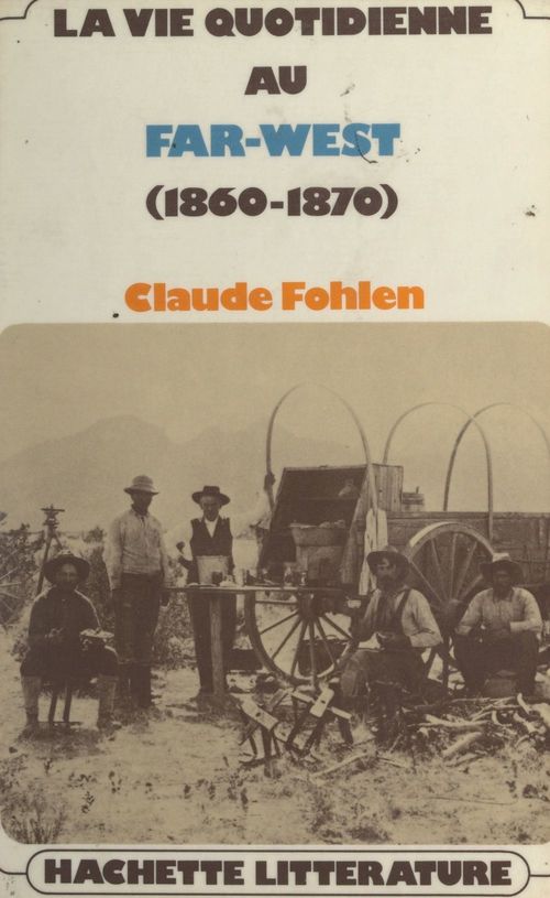 Couverture ebook de La vie quotidienne au Far West, 1860-1890, de Claude Fohlen