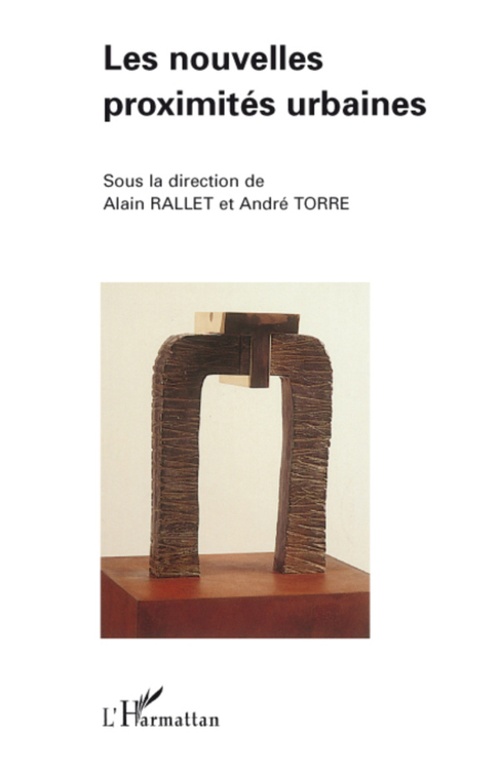 Couverture ebook de Les nouvelles proximités urbaines, de Alain Rallet, André Torre