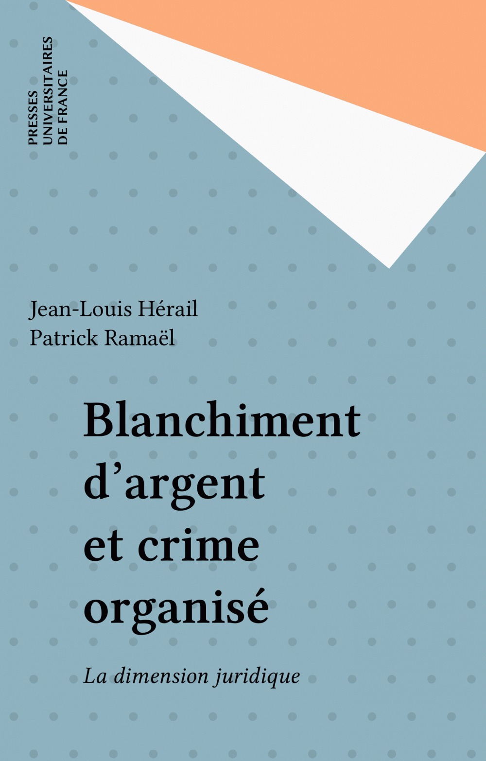 ebook cover of Blanchiment d'argent et crime organisé, by Jean-Louis Herail, Patrick Ramaël