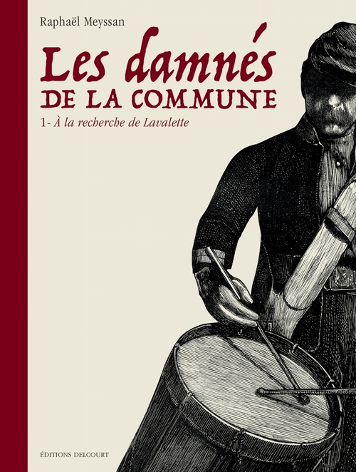 Couverture ebook de Les Damnés de la Commune T01 - À la recherche de Lavalette, de Raphaël Meyssan