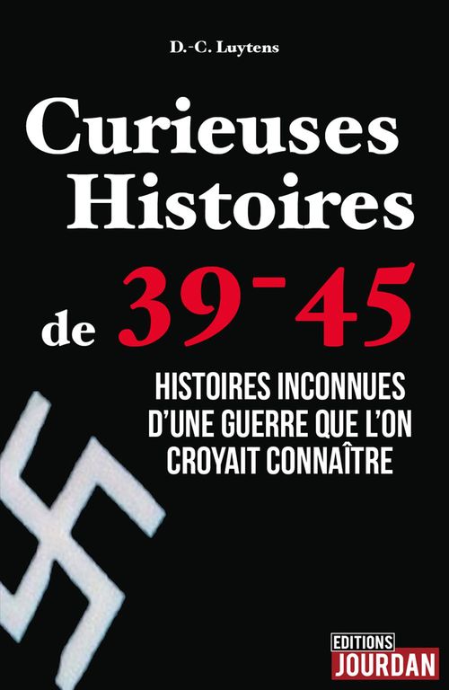ebook cover of Curieuses Histoires de 39-45, by Daniel-Charles Luytens