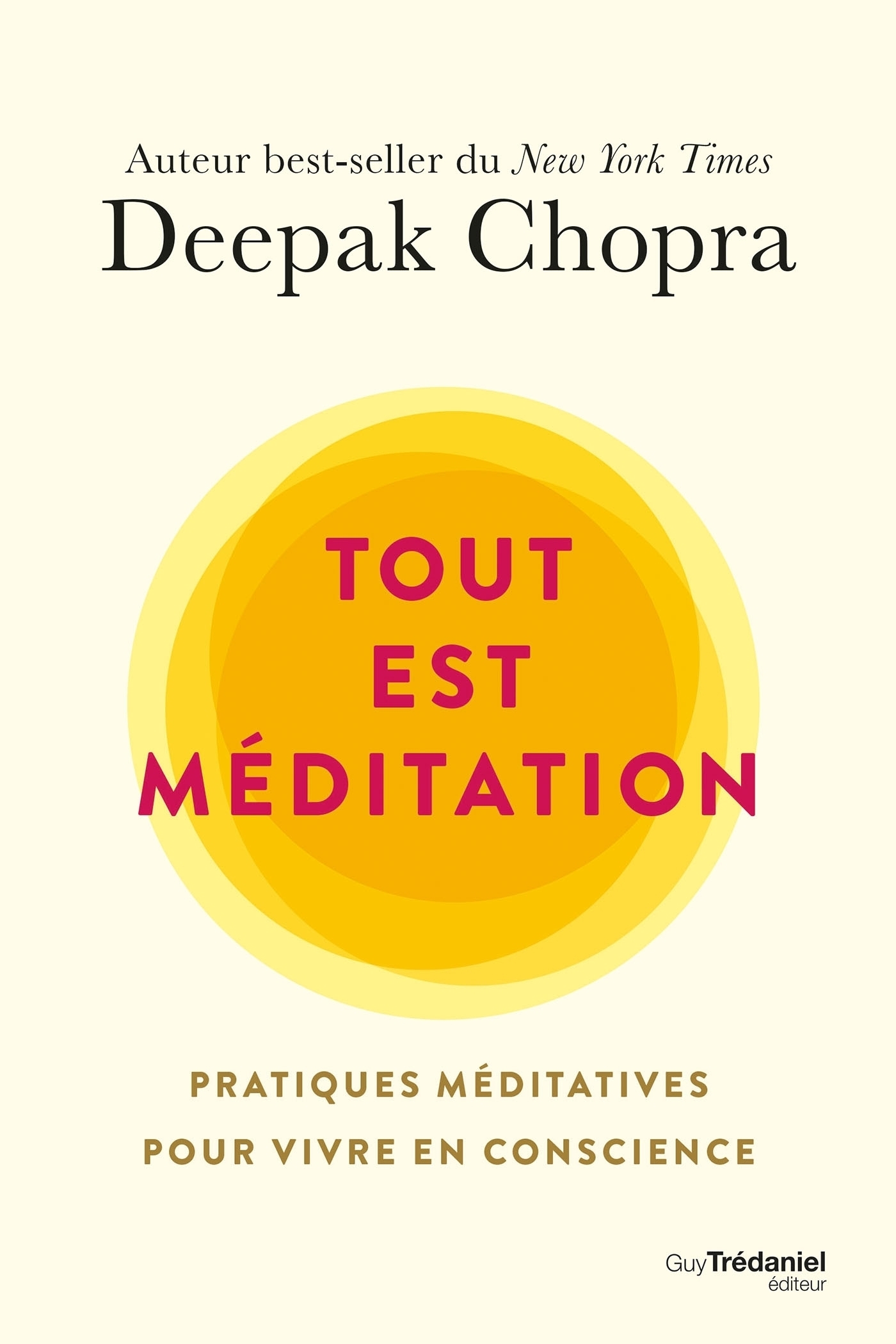 Couverture ebook de Tout est méditation - Pratiques méditatives pour vivre en conscience, de Deepak Chopra
