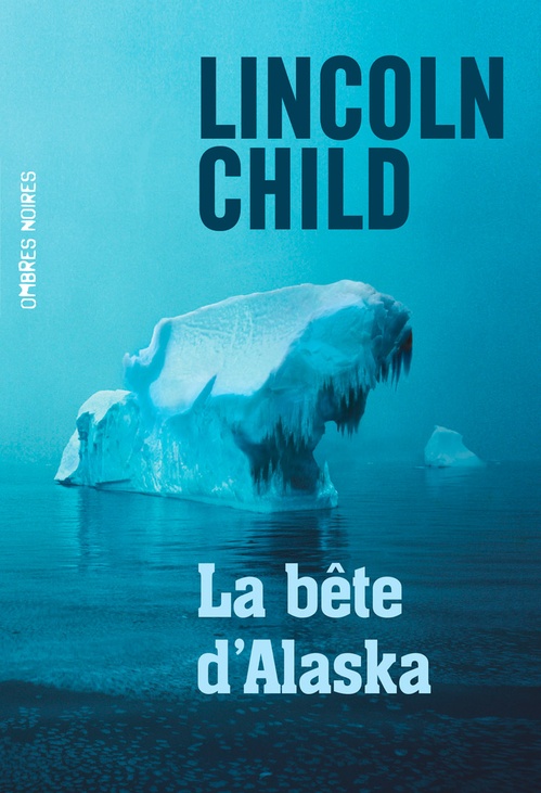 Couverture ebook de La bête d'Alaska, de Lincoln Child