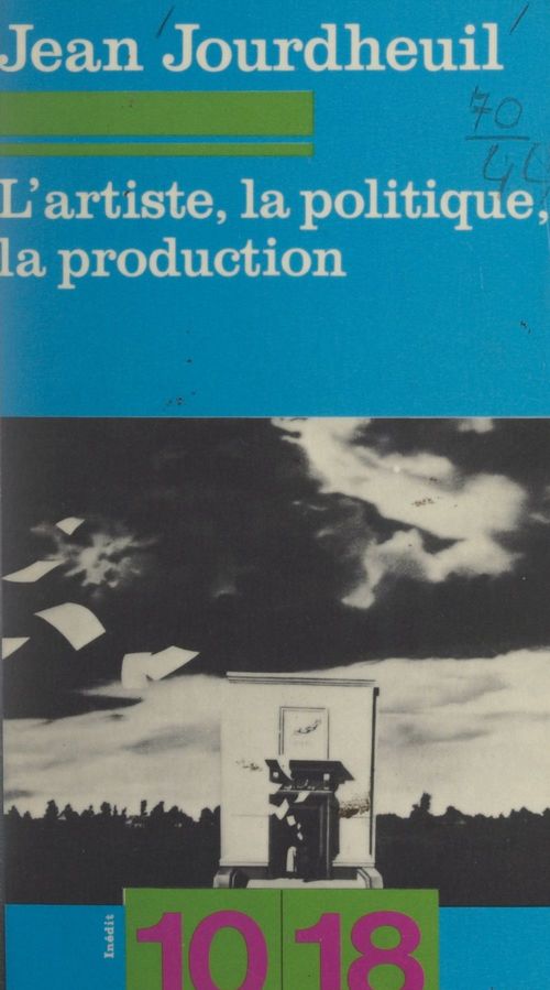 Couverture ebook de L'artiste, la politique, la production, de Jean Jourdheuil