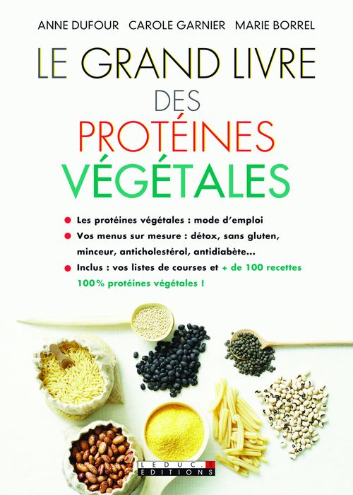 Couverture ebook de Le Grand Livre des protéines végétales, de Marie Borrel, Anne Dufour, Carole Garnier