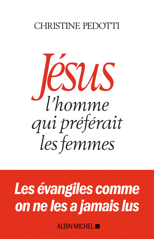 ebook cover of Jésus, l'homme qui préférait les femmes, by Christine Pedotti