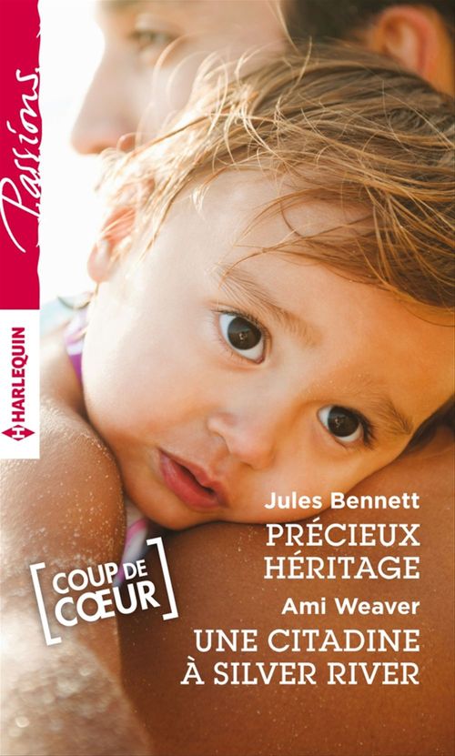 Couverture ebook de Précieux héritage - Une citadine à Silver River, de Jules Bennett, Ami Weaver