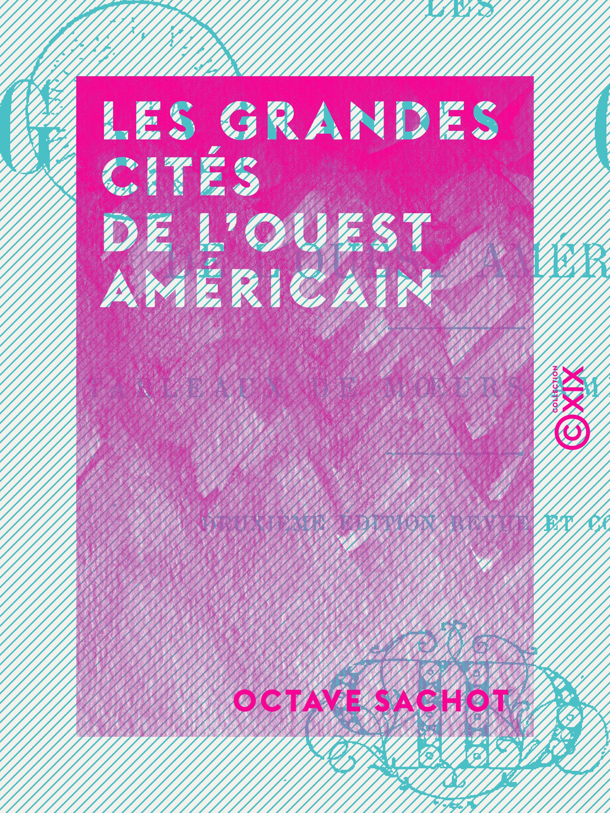 Couverture ebook de Les Grandes Cités de l'Ouest américain, de Octave Sachot