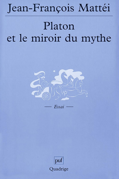 Couverture ebook de Platon et le miroir du mythe, de Jean-François Mattéi