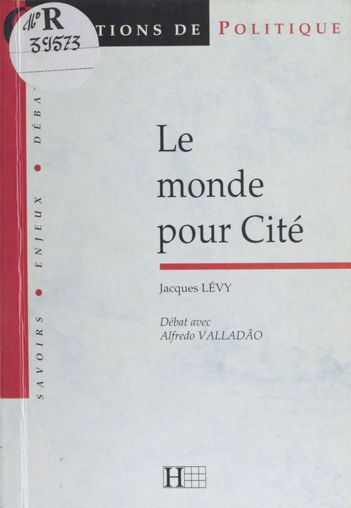 Couverture ebook de Le monde pour cité, de Jacques Lévy, Alfredo Walladão