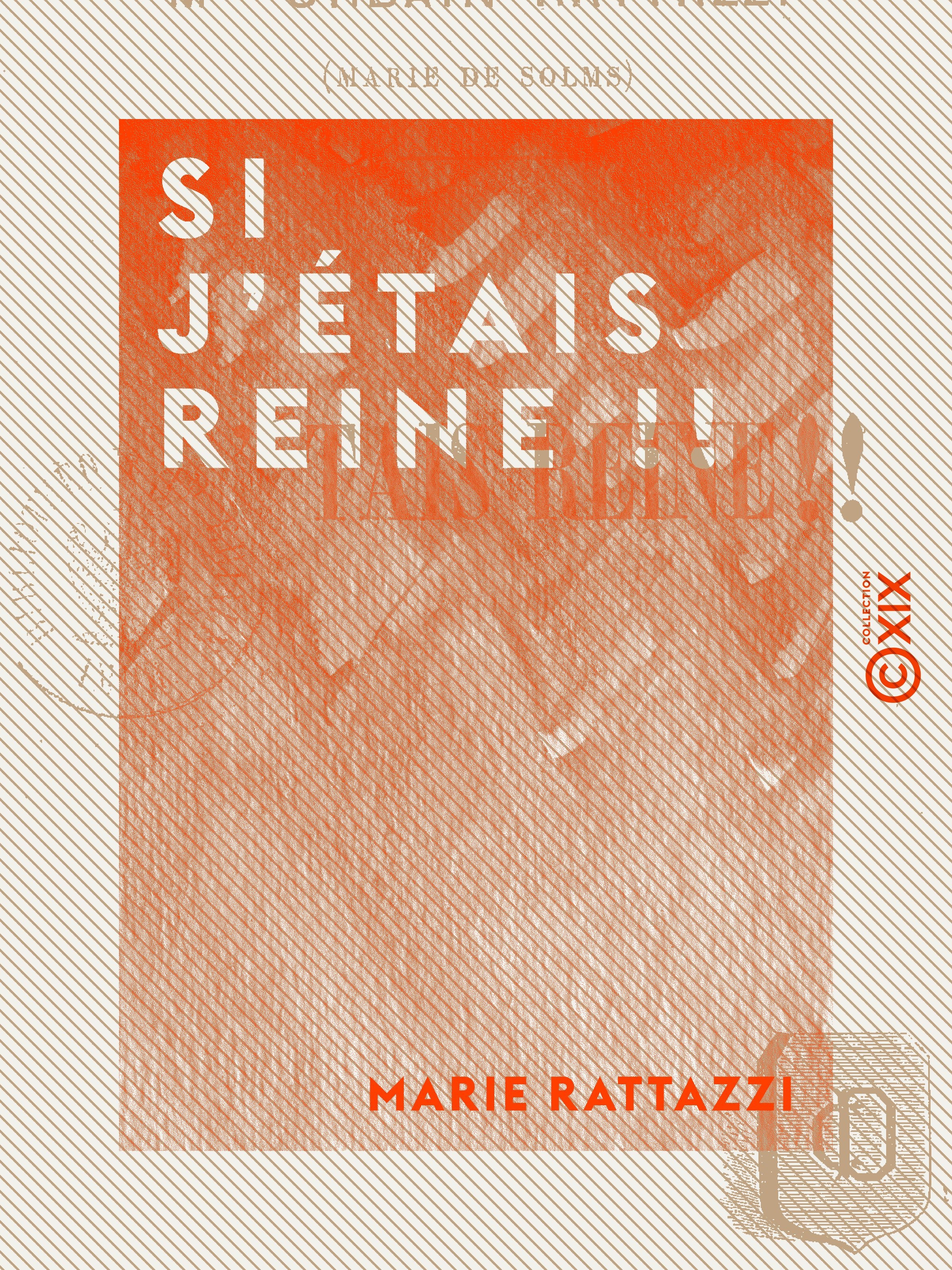 Couverture ebook de Si j'étais reine !!, de Marie Rattazzi