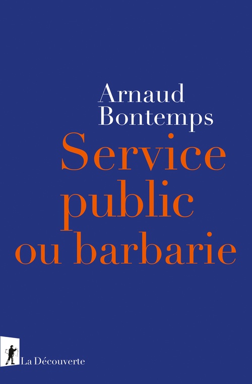 Couverture ebook de Service public ou barbarie, de Arnaud Bontemps
