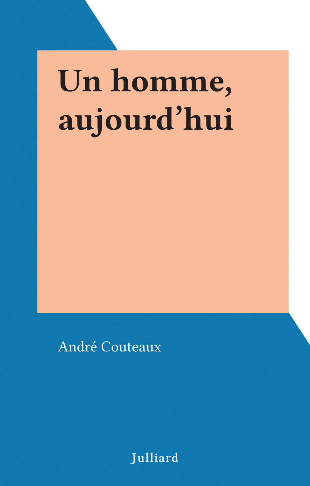 ebook cover of Un homme, aujourd'hui, by André Coûteaux