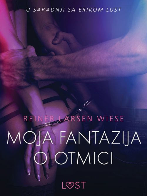 Couverture ebook de Moja fantazija o otmici - Seksi erotika, de Reiner Larsen Wiese