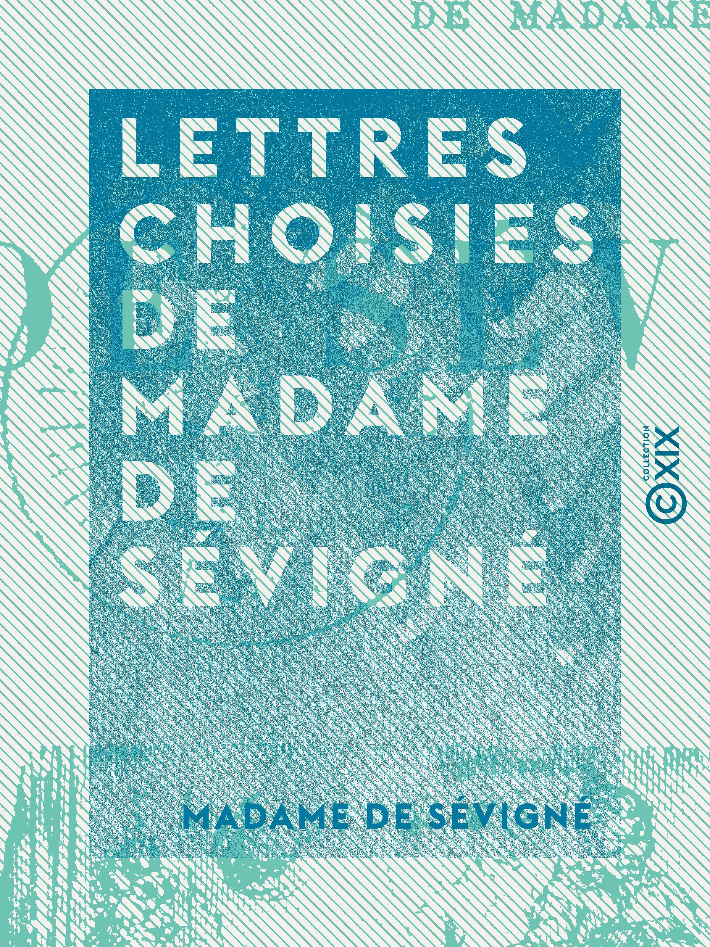ebook cover of Lettres choisies de Madame de Sévigné, by Madame de Sévigné