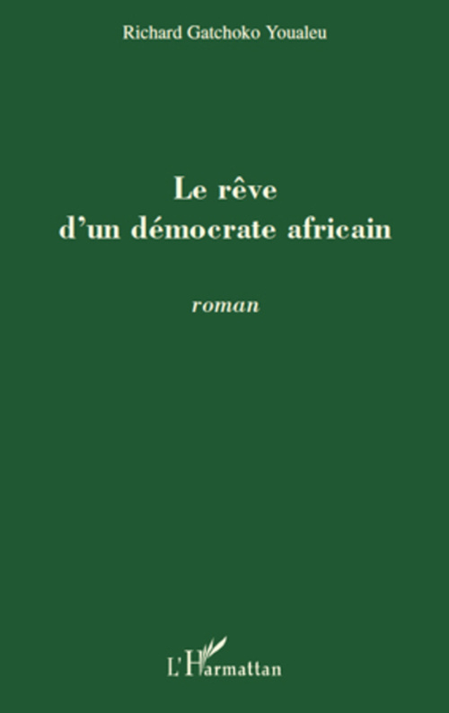 Couverture ebook de Le rêve d'un démocrate africain, de Richard Gatchuko youaleu