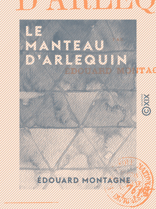 ebook cover of Le Manteau d'Arlequin, by Edouard Montagne