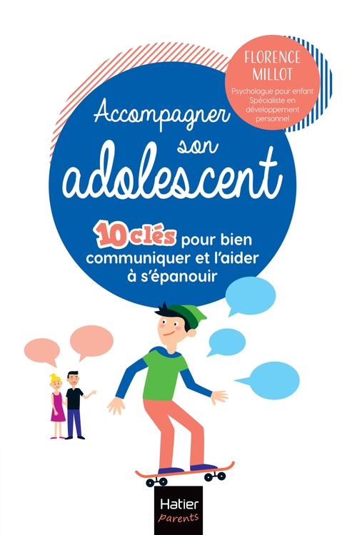 ebook cover of Accompagner son adolescent - 10 clés pour bien communiquer et l'aider à s'épanouir, by Florence Millot