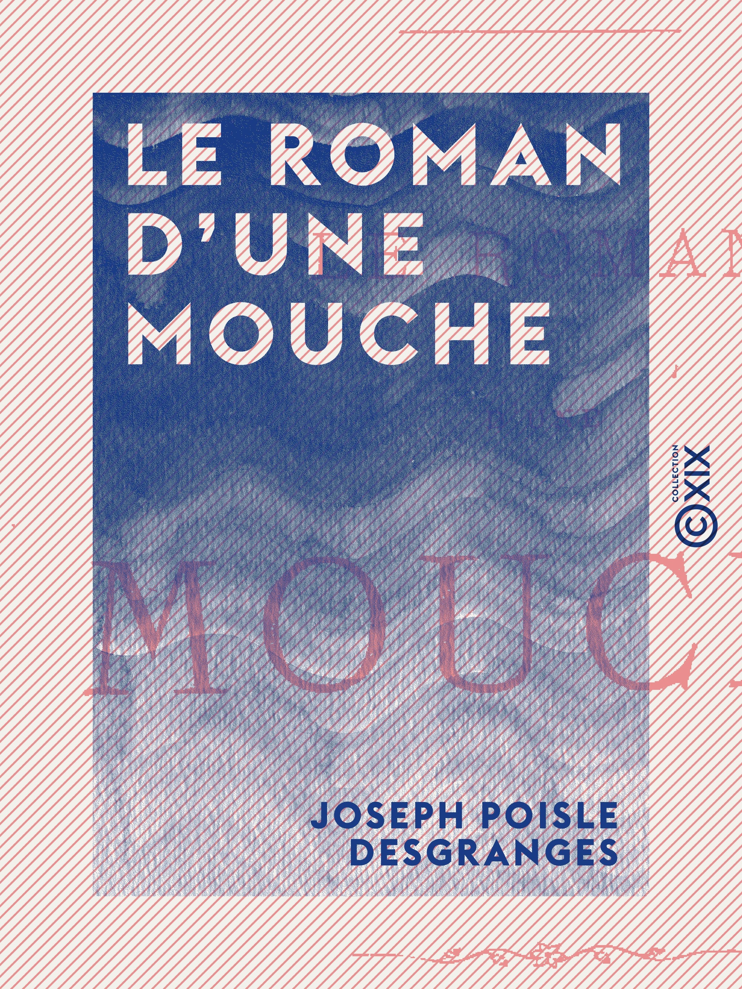 Couverture ebook de Le Roman d'une mouche, de Joseph Poisle Desgranges
