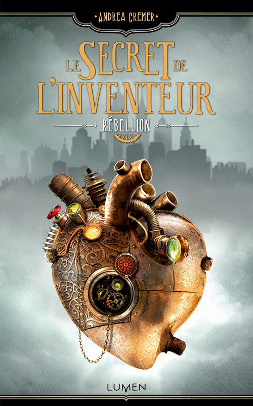ebook cover of Le Secret de l'inventeur - Tome 1 Rébellion, by Andrea Cremer