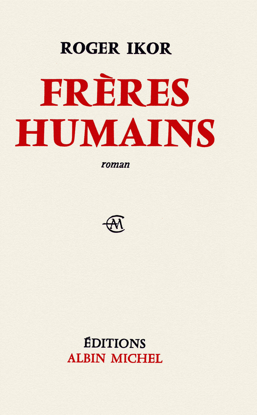 Couverture ebook de Frères humains, de Roger Ikor
