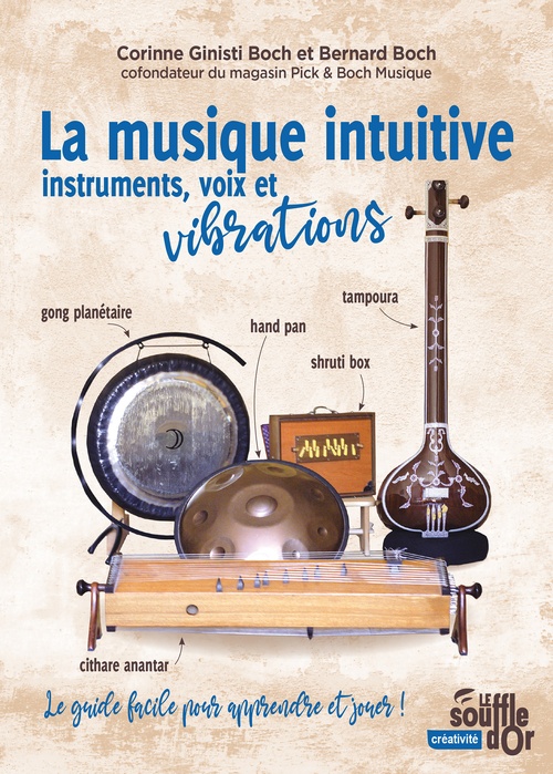 ebook cover of La musique intuitive : instruments, voix et vibrations, by Bernard Boch, Corinne Ginisti Boch