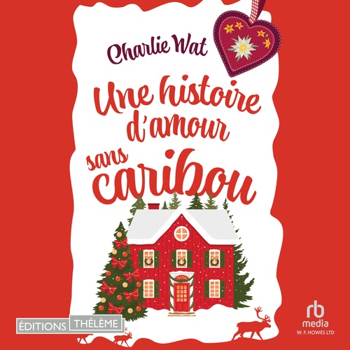 Couverture audiobook de Une histoire d'amour sans caribou, de Charlie Wat