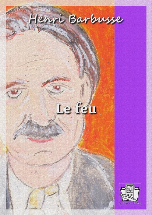 ebook cover of Le feu, by Henri Barbusse