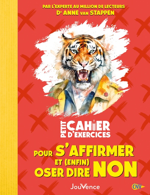 Couverture ebook de Petit cahier d'exercices pour s'affirmer et (enfin) oser dire non, de Anne Van Stappen, Jean Augagneur